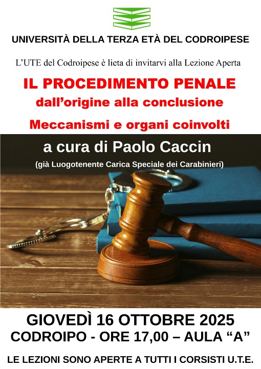 LEZIONI APERTE: IL PROCEDIMENTO PENALE, dall'origine alla conclusione - Meccanismi e organi coinvolti a cura del già Luogotenente dei Carabinieri Paolo Caccin